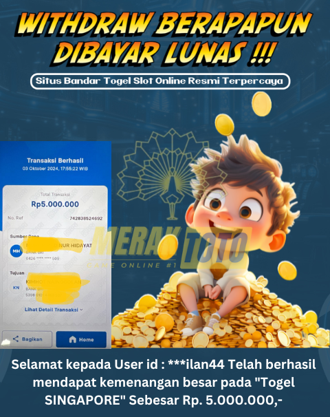 Selamat kepada User id : ***ilan44 Telah berhasil mendapat kemenangan besar pada Togel SINGAPORE Sebesar Rp. 5.000.000,-