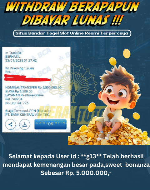 Selamat kepada User id : **g13** Telah berhasil mendapat kemenangan besar pada,sweet  bonanza  Sebesar Rp. 5.000.000,-